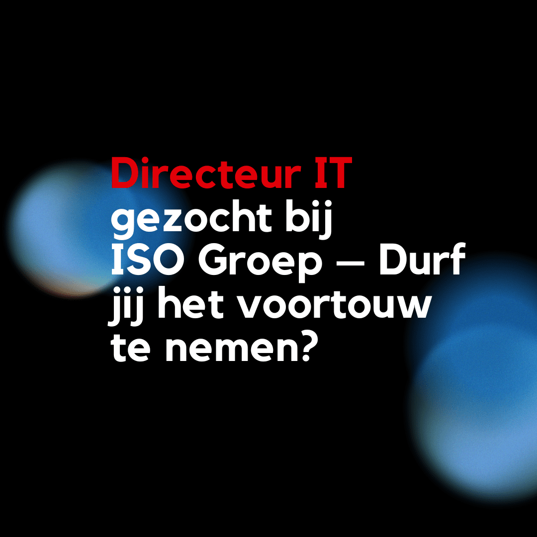 ISO vacature Directeur IT