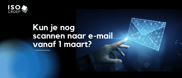 Kun je nog scannen naar e-mail per 1 maart 2026?